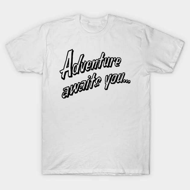 adventure awaits you T-Shirt by Tamie